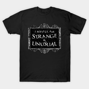 I myself am strange and unusual T-Shirt